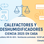 Calefactores y deshumidificadores: lo más útil de la ciencia 2025 (aplícalo hoy en casa)